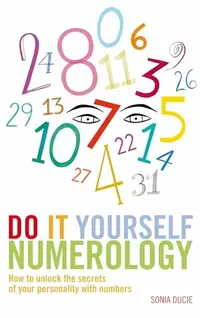 Do It Yourself Numerology: How to Unlock the Secrets of Your Personality with Numbers — photo 2