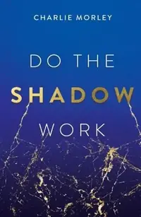 Do the Shadow Work: And Find Lasting Self-Love and Acceptance — photo 2