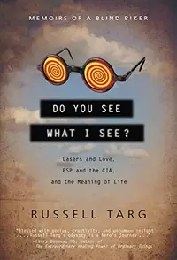 Do You See What I See?: Lasers and Love, ESP and the Cia, and the Meaning of Life — photo 2