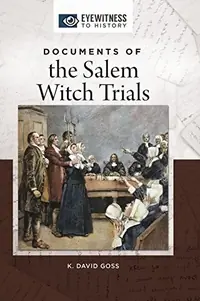 Documents of the Salem Witch Trials - Not Available from Ingram Goss, K David — photo 2