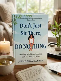 Don't Just Sit There, Do Nothing: Healing, Chilling, and Living with the Tao Te Ching — photo 1