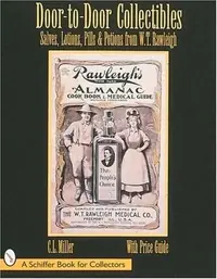 Door-To-Door Collectibles: Salves, Lotions, Pills, & Potions from W.T. Rawleigh Miller, C L — photo 2