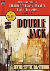 Double Jack: Book 1 in the series, The Crime Files of Katy Green O'Neill, Gene — photo 2