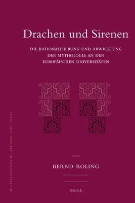 Drachen Und Sirenen: Die Rationalisierung Und Abwicklung Der Mythologie an Den Europäischen Universitäten - Ingram Academic — photo 3