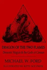 Dragon of the Two Flames: Demonic Magick & the Gods of Canaan — photo 2