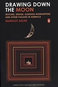 Drawing Down the Moon: Witches, Druids, Goddess-Worshippers, and Other Pagans in America (Revised & Updated) — photo 2