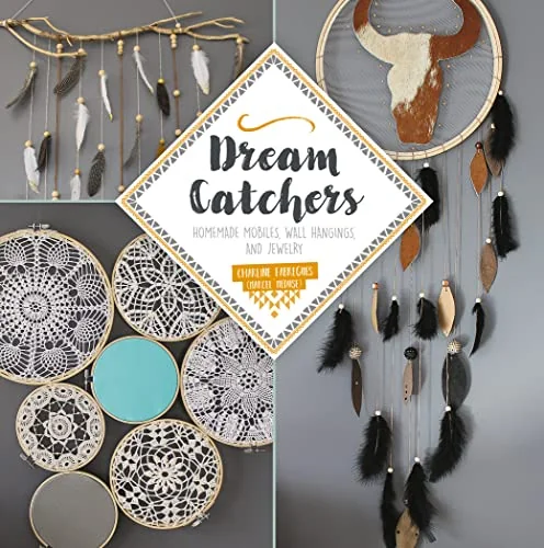 Dream Catchers: Homemade Mobiles, Wall Hangings, and Jewelry — photo 3