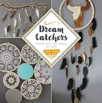 Dream Catchers: Homemade Mobiles, Wall Hangings, and Jewelry — photo 2