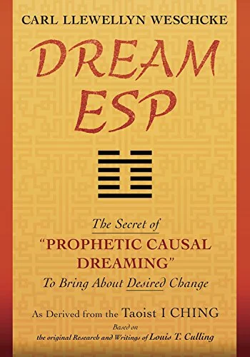 Dream ESP: The Secret of Prophetic Causal Dreaming to Bring about Desired Change Derived from the Taoist I Ching — photo 3