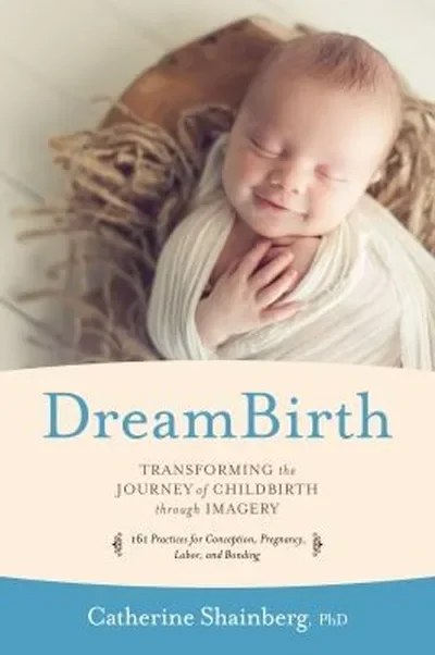 Dreambirth: Transforming the Journey of Childbirth Through Imagery — dewey-pub:Sounds True