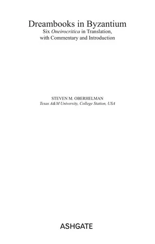 Dreambooks in Byzantium: Six Oneirocritica in Translation, with Commentary and Introduction