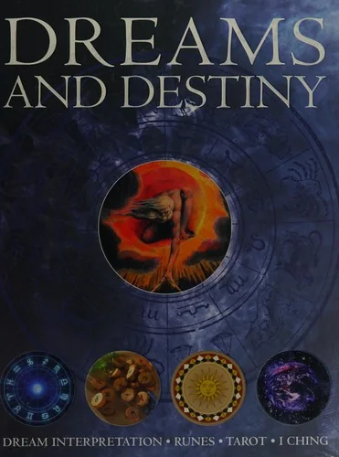 Dreams and Destiny: Dream Interpretation, Runes, Tarot, I Ching