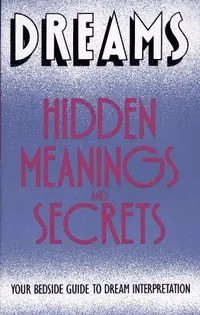 Dreams: Hidden Meanings and Secrets (Fireside) — photo 2