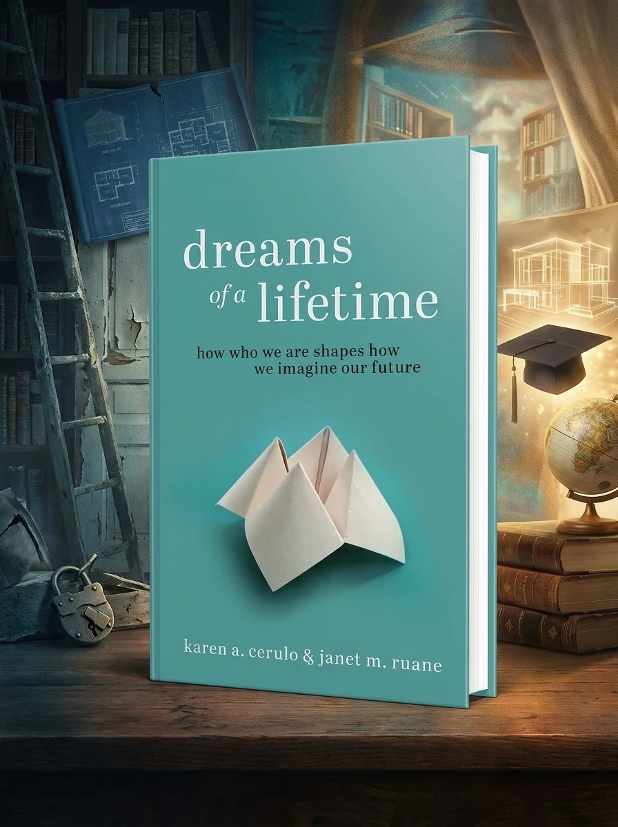 Dreams of a Lifetime: How Who We Are Shapes How We Imagine Our Future