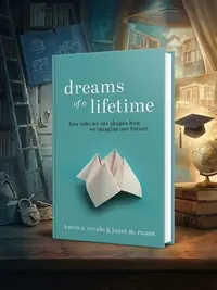 Dreams of a Lifetime: How Who We Are Shapes How We Imagine Our Future — photo 1