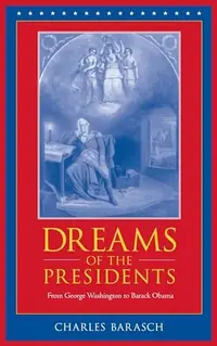 Dreams of the Presidents: From George Washington to Barack Obama — photo 2
