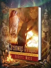 Dreamways of the Iroquois: Honoring the Secret Wishes of the Soul (Original) — photo 1