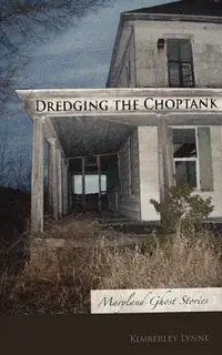 Dredging the Choptank: Maryland Ghost Stories — photo 2