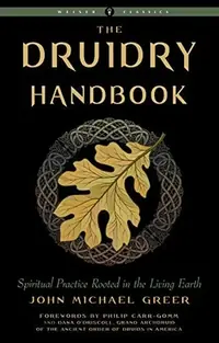 Druidry Handbook: Spiritual Practice Rooted in the Living Earth Greer, John Michael — photo 2