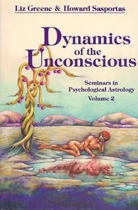 Dynamics of the Unconscious: Seminars in Psychological Astrology, Vol. 2 Greene, Liz — photo 2