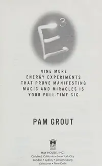 E-Cubed: Nine More Energy Experiments That Prove Manifesting Magic and Miracles Is Your Full-Time Gig — photo 2