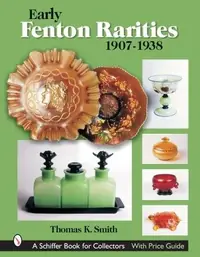 Early Fenton Rarities: 1907-1938 Smith, Thomas K — photo 2