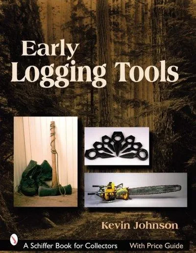 Early Logging Tools Johnson, Kevin — dewey-pub:Schiffer