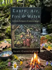 Earth, Air, Fire & Water: More Techniques of Natural Magic (Revised) Cunningham, Scott — photo 1