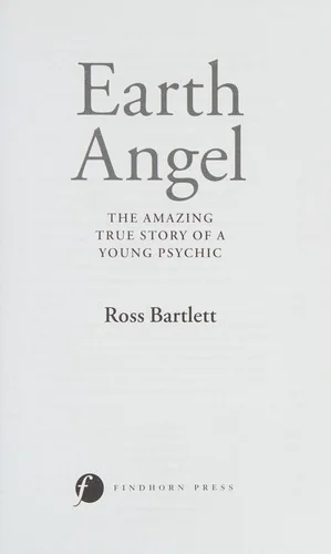 Earth Angel: The Amazing True Story of a Young Psychic
