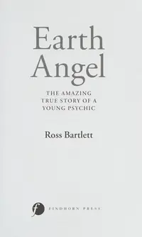 Earth Angel: The Amazing True Story of a Young Psychic — photo 2