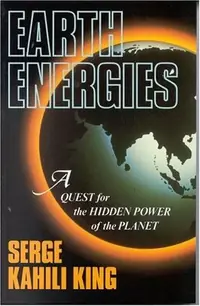 Earth Energies: A Quest for the Hidden Power of the Planet — photo 2