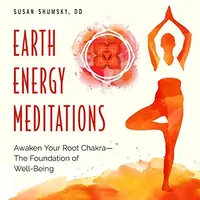Earth Energy Meditations: Awaken Your Root Chakra--The Foundation of Well-Being — photo 2