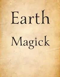 Earth Magick: A Grimoire of Nature Spells — photo 2