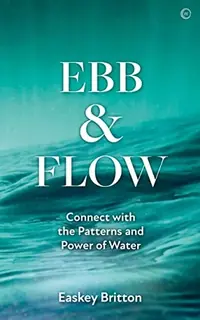 Ebb and Flow: How to Connect with the Patterns and Power of Water — photo 2