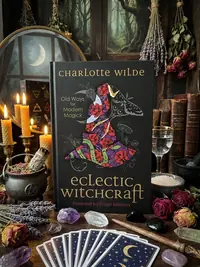 Eclectic Witchcraft: Old Ways for Modern Magick — photo 1