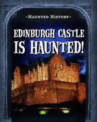 Edinburgh Castle Is Haunted! Morrison, Marie — photo 2