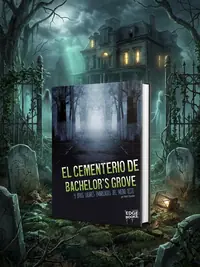 El Cementerio de Bachelor's Grove Y Otros Lugares Embrujados del Medio Oeste (Bachelor's Grove Cemetery and Other Haunted Places of the Midwest) Chandler, Matt — photo 1