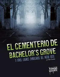 El Cementerio de Bachelor's Grove Y Otros Lugares Embrujados del Medio Oeste (Bachelor's Grove Cemetery and Other Haunted Places of the Midwest) Chandler, Matt — photo 2