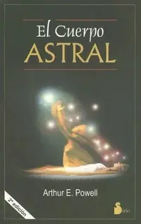 El Cuerpo Astral: Y Otros Fenomenos Astrales Powell, Arturo E — photo 2