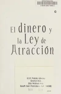 El Dinero y La Ley De Atraccion: Como aprender a atraer prosperidad, salud y felicidad Hicks, Esther — photo 2