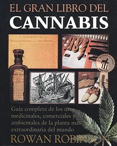 El Gran Libro del Cannabis: Guía Completa de Los Usos Medicinales, Comerciales Y Ambientales de la Planta Más Extraordinaria del Mundo (Original) Robinson, Rowan — dewey-pub:Inner Traditions