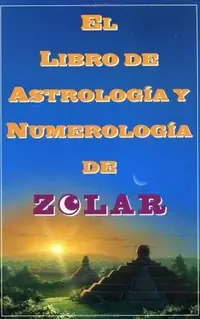 El Libro De Astrologoa Y Numerologoa De Zolar (Zolar's Book of Dreams, Numbers, = Zolar's Book of Dreams, Numbers, and Lucky Days (Original) Zolar — photo 2