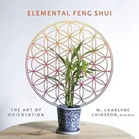 Elemental Feng Shui: The Art of Orientation — photo 2