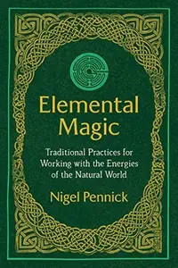 Elemental Magic: Traditional Practices for Working with the Energies of the Natural World (Edition, New of Natural Magic) — photo 2