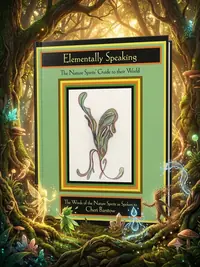 Elementally Speaking: The Nature Spirits' Guide to Their World — photo 1