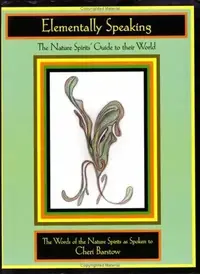 Elementally Speaking: The Nature Spirits' Guide to Their World — photo 2
