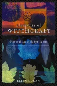 Elements of Witchcraft: Natural Magick for Teens — photo 2