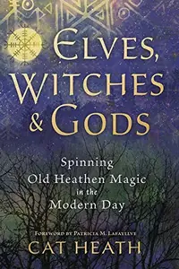 Elves, Witches & Gods: Spinning Old Heathen Magic in the Modern Day — photo 2