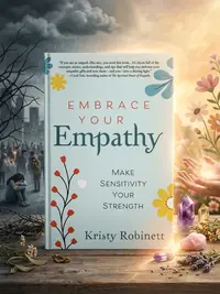 Embrace Your Empathy: Make Sensitivity Your Strength — photo 1