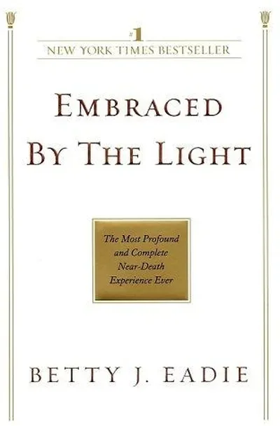 Embraced by the Light: The Most Profound and Complete Near-Death Experience Ever — dewey-133